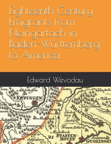 Eighteenth Century Emigrants from Kleingartach in Baden-Württemberg to America