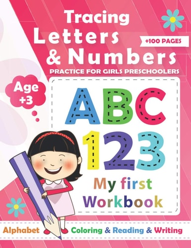 Tracing Numbers and Letters Practice for Girls Preschoolers Preschool Learning Book / Learn Tracing Numbers and Letters for Girls Ages +3 and Alphabet Handwriting Practice Workbook with Sight Words for Pre K, Kindergarten / Reading and Writing