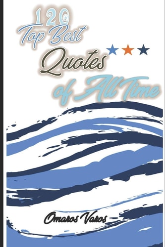 Top 120 Best Quotes of All Time Collection Best Motivational Quotes to Help Create a Positive and Mindset, Books Read, Search Results, Author Learn, Captain Author, Visit Amazon's, Captain Page Find, Author Central, Great, Quotes, Leaders, Motivation