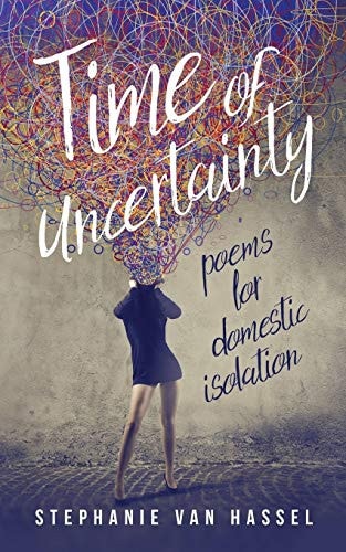 Time of Uncertainty Poems for Domestic Isolation