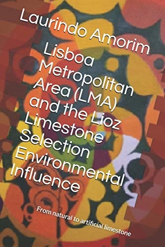 Lisboa Metropolitan Area (LMA) and the Lioz Limestone Selection Environmental Influence From Natural to Artificial Limestone