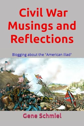 Civil War Musings and Reflections Blogging about the "American Iliad"