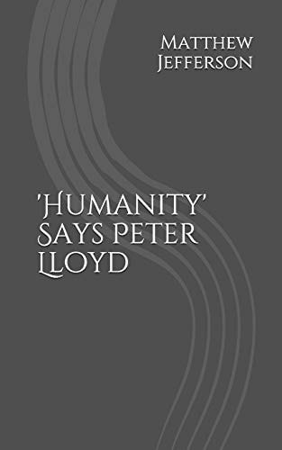 'Humanity' Says Peter Lloyd
