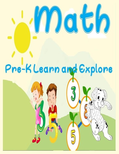 Math, Pre-K Learn and Explore Number Tracing Book for Preschoolers and Kids Ages 3-5, Beginner Math Preschool Learning Book with Number Tracing and Matching Activities for 2, 3 and 4 Year Olds and Kindergarten Prep
