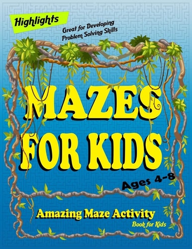 Mazes for Kids Ages 4-8 Amazing Maze Activity Book for Kids, Great for Developing Problem Solving Skills: Mazes for Kids