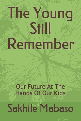 The Young Still Remember Our Future At The Hands Of Our Kids