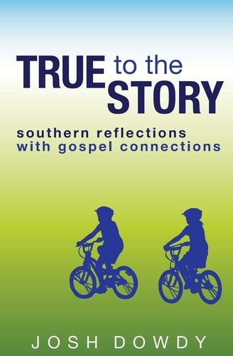 True to the Story Southern Reflections with Gospel Connections