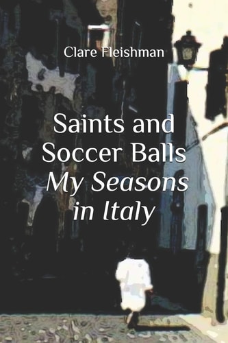 Saints and Soccer Balls My Seasons in Italy