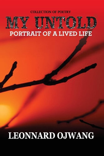 My Untold PORTRAIT OF A LIVED LIFE: Collection of Poetry