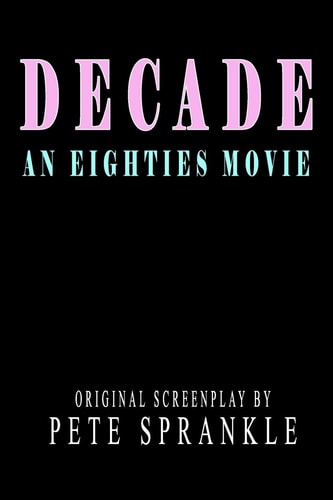 Decade: An Eighties Movie