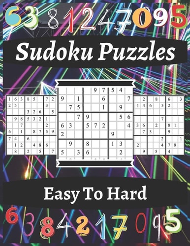 Sudoku Puzzles Easy To Hard Puzzle Book For Adult, Contains 120 Easy Medium and Challenging Sudoku Puzzles With Answers.