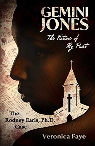 Gemini Jones The Future of My Past (The Rodney Earls, Ph.D. Case)