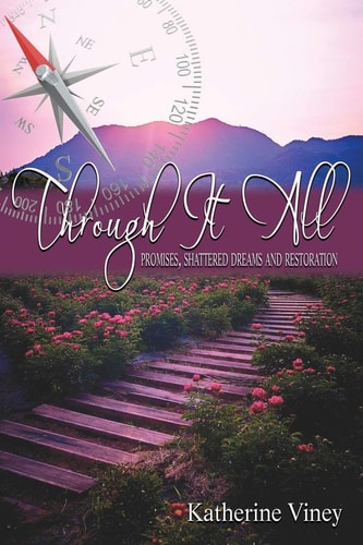 Through It All Promises, Shattered Dreams and Restoration