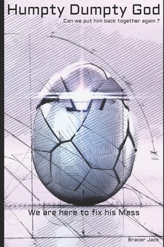 Humpty Dumpty God Can We Put Him Back Together Again ?