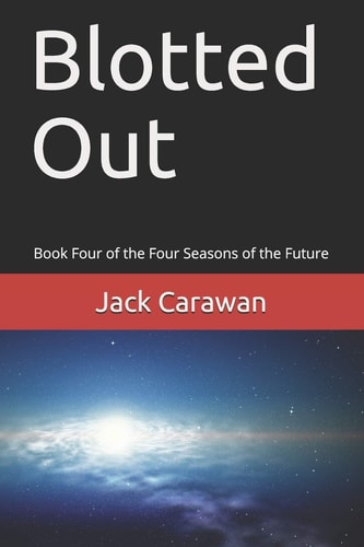 Blotted Out Book Four of the Four Seasons of the Future