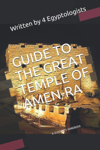 Guide to the Great Temple of Amen-RA A Scholar's Handbook