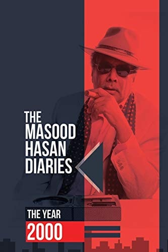 The Masood Hasan Diaries The Year 2000
