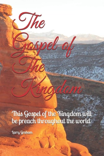 The Gospel of The Kingdom This Message Will be Preach Throughout the World