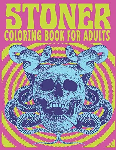 Coloring Book for Adults Stoner A Psychedelic And Stoner Coloring Book For Adults Relaxation And Stress Relieving - Art For Stoners