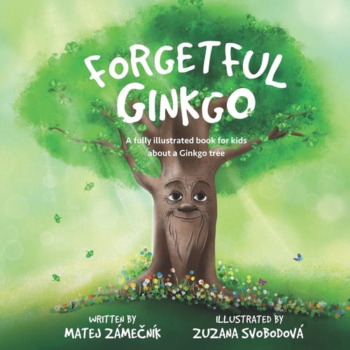 Forgetful Ginkgo A Fully Illustrated Book for Kids about a Ginkgo Tree