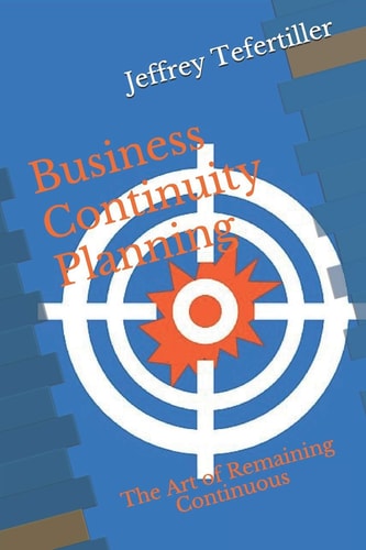 Business Continuity Planning The Art of Remaining Continuous