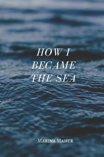 How I Became the Sea