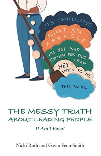 The Messy Truth About Leading People It Ain't Easy!