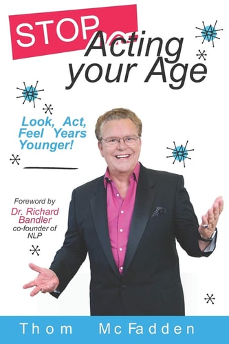 Stop Acting Your Age Look, Act, Feel Years Younger!