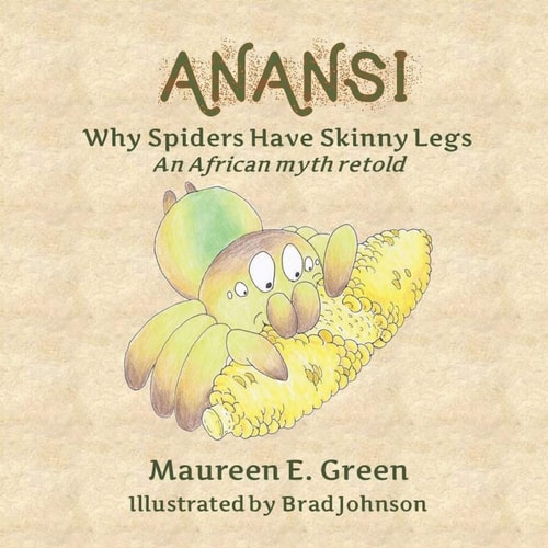 Anansi Why Spiders Have Skinny Legs