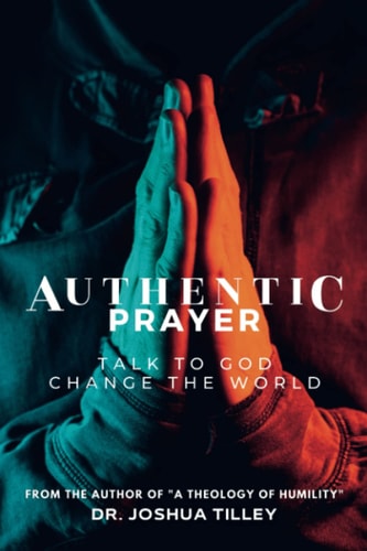 Authentic Prayer Talk to God. Change the World.