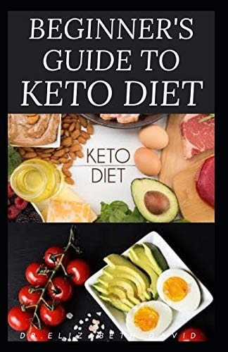 Beginner's Guide to Keto Diet The Complete Guide to Understanding and Living the Keto Lifestyle