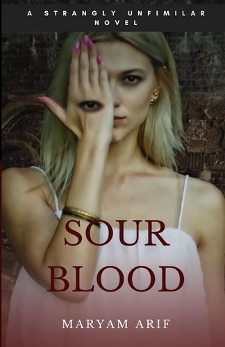 Sour Blood: A Novel about the girl who survived murderers in a forest for 10 days