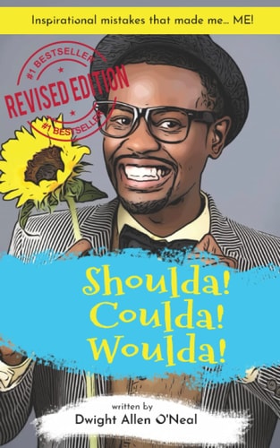 Shoulda! Coulda! Woulda! Inspirational Mistakes That Made Me... ME!