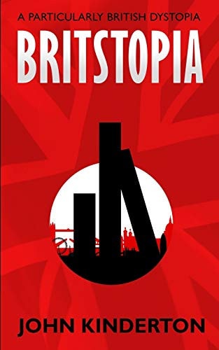 Britstopia A Particularly British Dystopia
