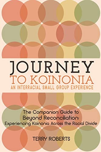 Journey to Koinonia An Interracial Small Group Experience