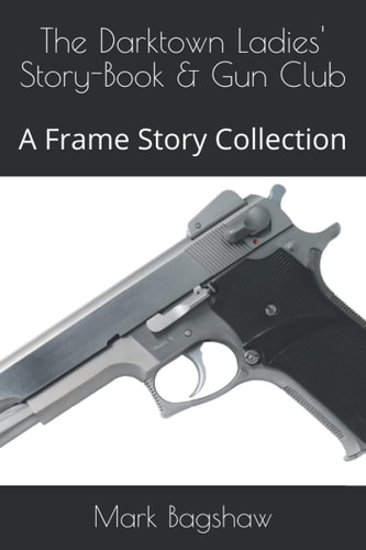The Darktown Ladies' Story-Book & Gun Club A Frame Story Collection