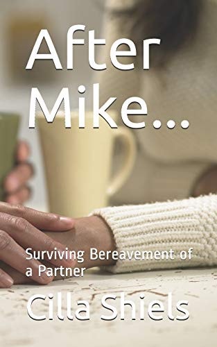 After Mike... Surviving Bereavement of a Partner