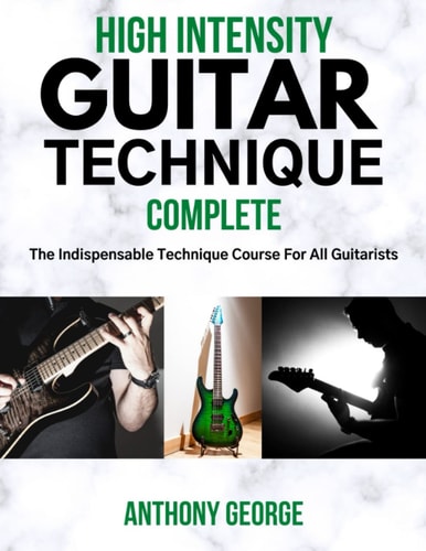 High Intensity Guitar Technique Complete