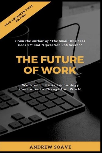 The Future of Work Work and Life as Technology Continues to Change Our World