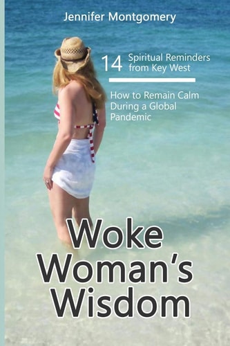 Woke Woman's Wisdom 14 Spiritual Reminders from Key West How to Remain Calm During A Global Pandemic