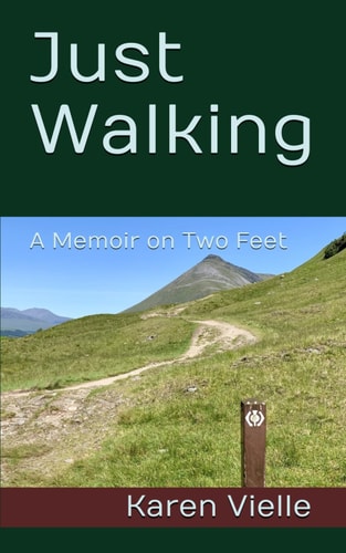 Just Walking A Memoir on Two Feet