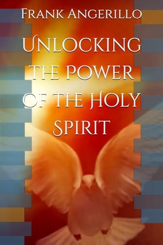 Unlocking the Power of the Holy Spirit