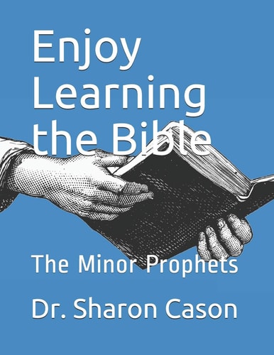 Enjoy Learning the Bible The Minor Prophets