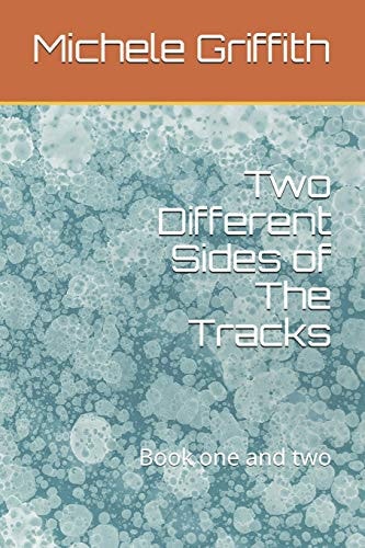 Two Different Sides of The Tracks Book One and Two