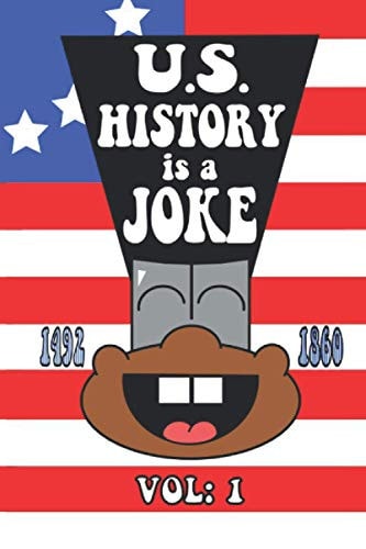 U. S. History Is a Joke