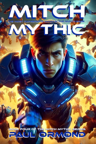 Mitch Mythic Book Four The Most Dangerous Mitch in the Multiverse