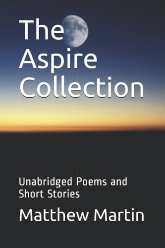 The Aspire Collection Unabridged Poems and Short Stories