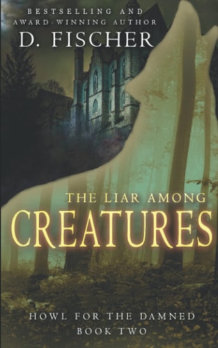 The Liar Among Creatures (Howl for the Damed Book Two)