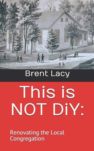 This is NOT DiY : Renovating the Local Congregation