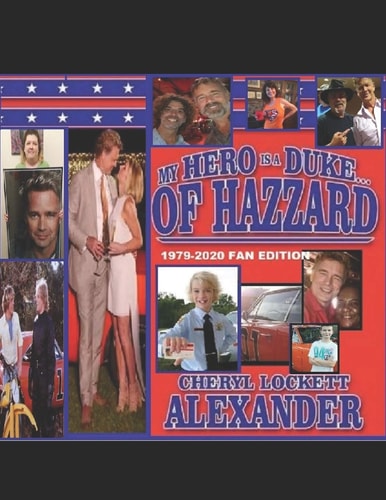 My Hero Is a Duke... of Hazzard 1979-2020 FAN EDITION John Schneider and Cheryl Lockett Alexander's 41st Friendversary Edition